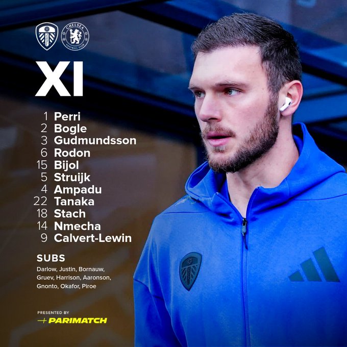 Starting XI: Perri, Bogle, Gudmundsson, Rodon, Bijol, Struijk, Ampadu, Tanaka, Stach, Nmecha, Calvert-Lewin