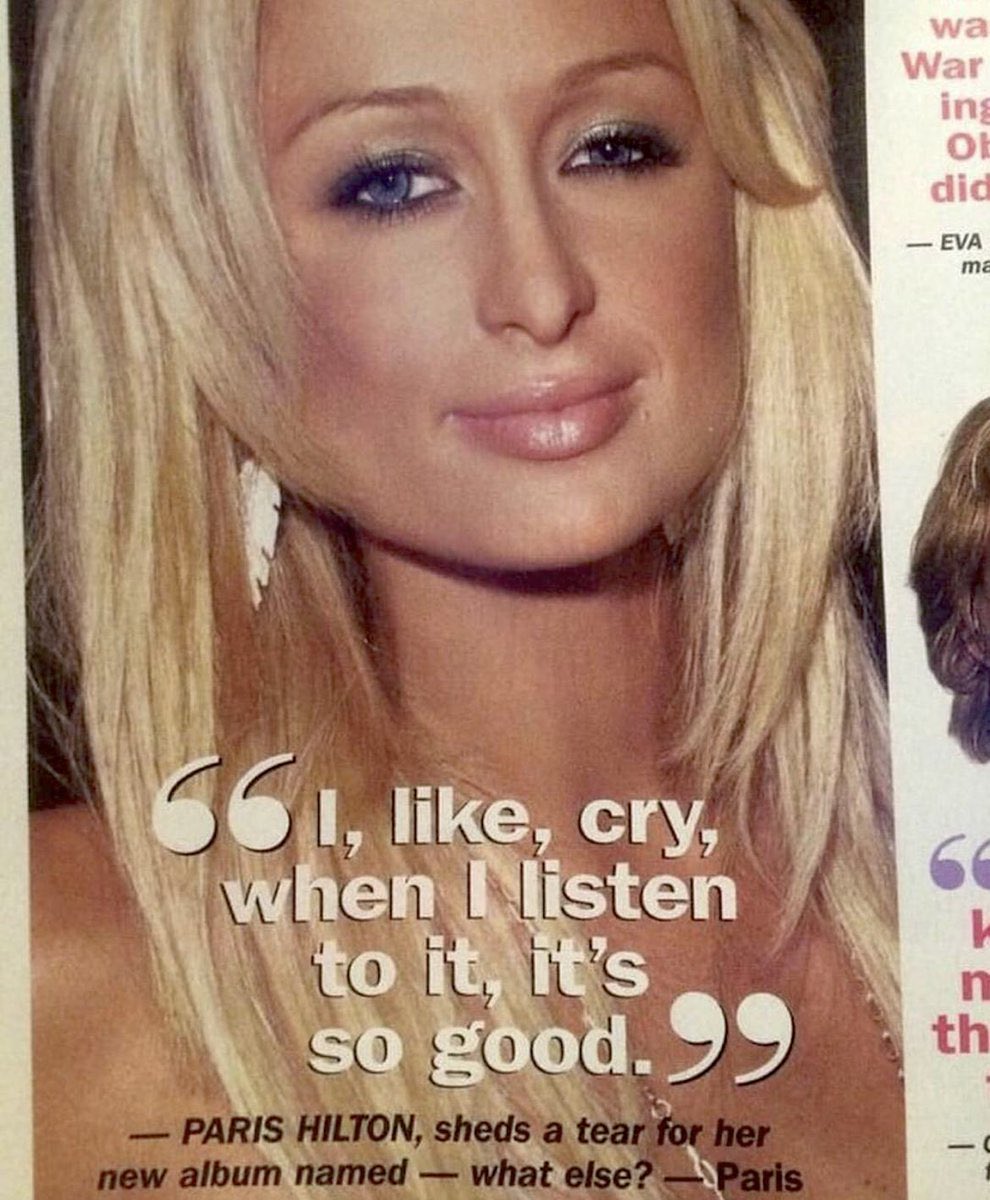 lindsayslung's tweet image. paris hilton saying she cries when she listens to her own music because ‘it’s so good’, 2006