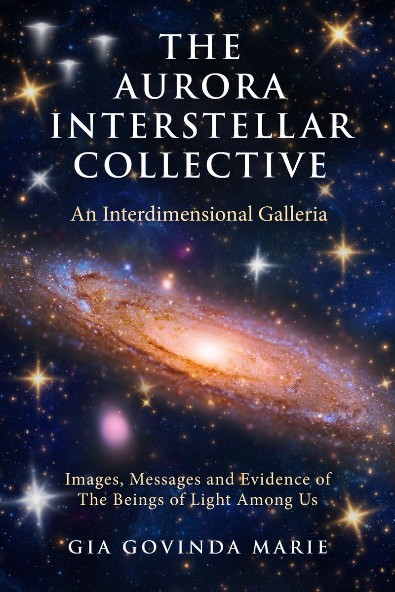 radiatelight's tweet photo. My new book, "THE AURORA INTERSTELLAR COLLECTIVE, An Interdimensional Galleria ~Images, Messages &amp; Evidence of The Beings of Light Among Us" is finally here after 6 years in the making...! Barnes &amp; Noble, Amazon, and your favorite bookstores everywhere! Blessings &amp; Love! https://t.co/xAC0MeIiJP