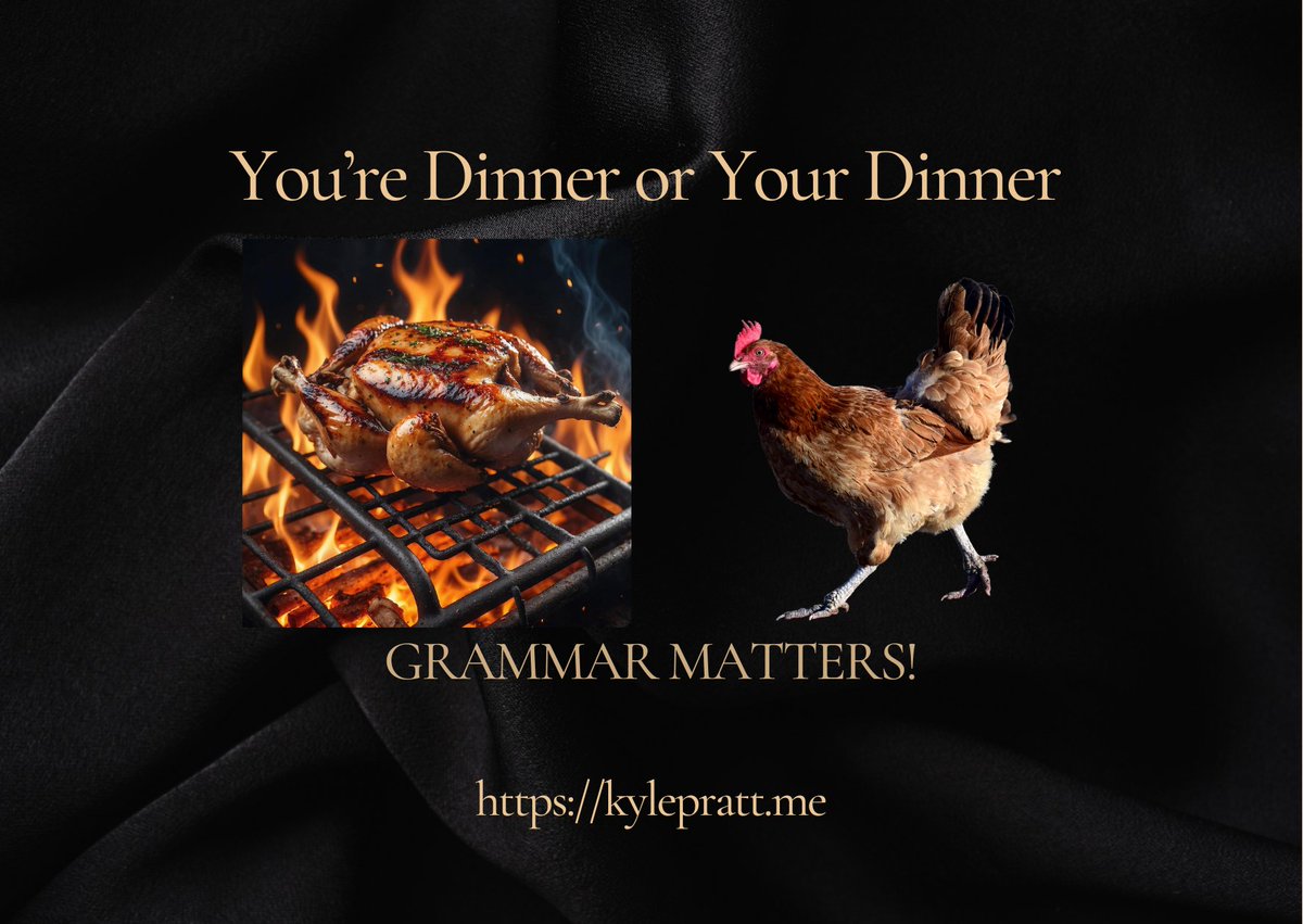 AuthorKylePratt's tweet image. You’re dinner or Your dinner convey two different messages for the chicken or the writer. #Grammar and punctuation really matters and English can be a difficult language. #grammartips #Englishgrammar #KylePratt matter,