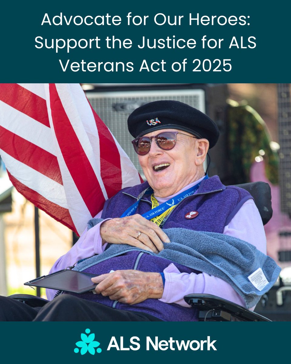 The ALS Network proudly supports the bipartisan Justice for ALS Veterans Act of 2025 (H.R. 1685/S. 749). ALS is a service connected disease. Veterans are twice as likely to be diagnosed with ALS as the general population, regardless of branch of service. This bill ensures that