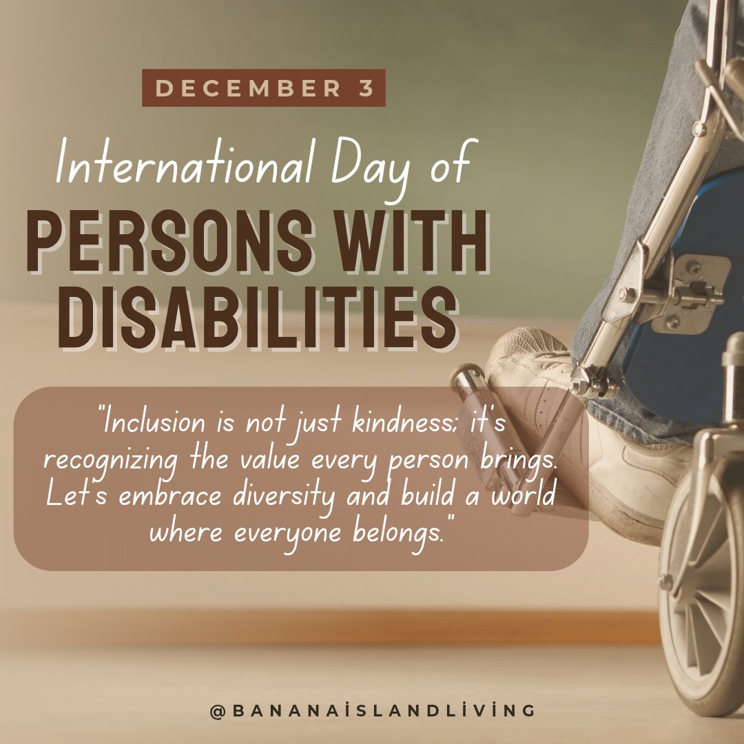 Celebrating the strength and resilience of individuals with disabilities. Let's build an inclusive world where everyone belongs. #InclusionMatters #bananaislandliving #InternationalDayOfPersonswithDisabilities #BananaIslandLiving