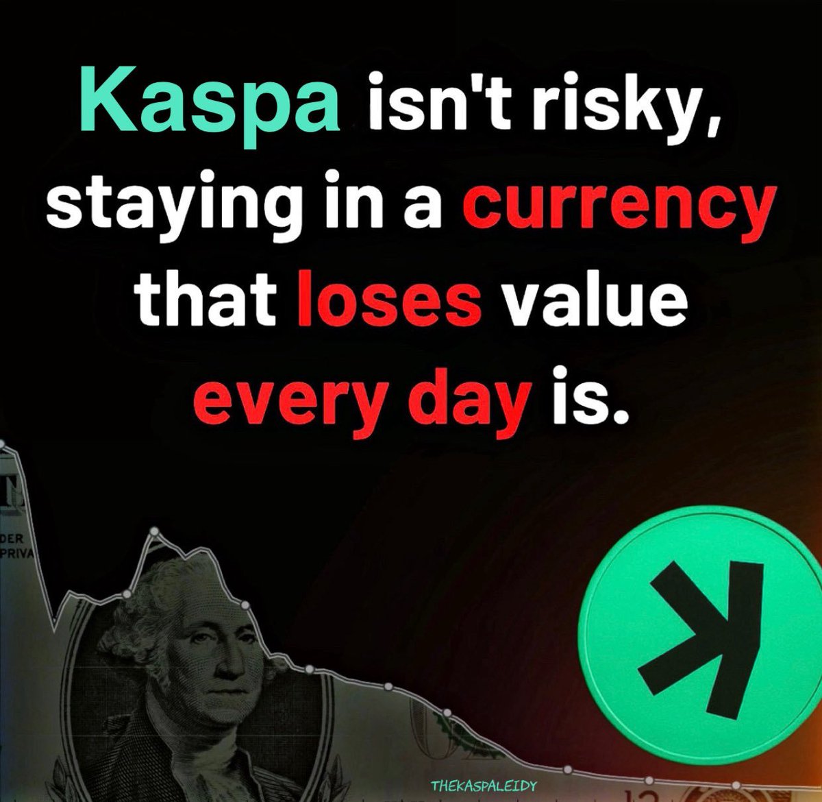 $KAS 100 BPS.

Cypherpunk culture.

Currency endgame.