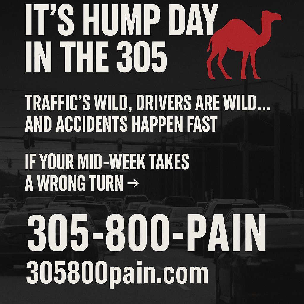 It’s Hump Day in the 305 🐪🚗
Traffic’s wild, drivers are wild… and accidents happen FAST.
If your mid-week takes a wrong turn → 305-800-PAIN.
305800pain.com
#HumpDay #Miami #305800PAIN #AccidentHelp