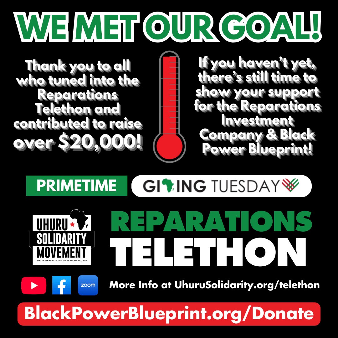 Thank you for making reparations a reality today by contributing to raise over $20,000 for Black Power Blueprint! 

In case you didn’t catch it live, the Reparations Telethon Primetime Special is available on our YouTube &amp; Facebook @ UhuruSolidarity 

Thank you for supporting the