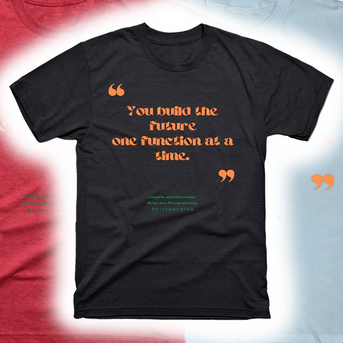 shirtparking's tweet image. Check out this awesome &apos;Inspire and Motivate in Arts and Technology&apos; design on @TeePublic! tee.pub/lic/Rffruw0wEro #quotes #ProgrammerLife #inspire #MotivationalQuotes #ArtsandTechnology #Creators #tshirtday #Shirtparking