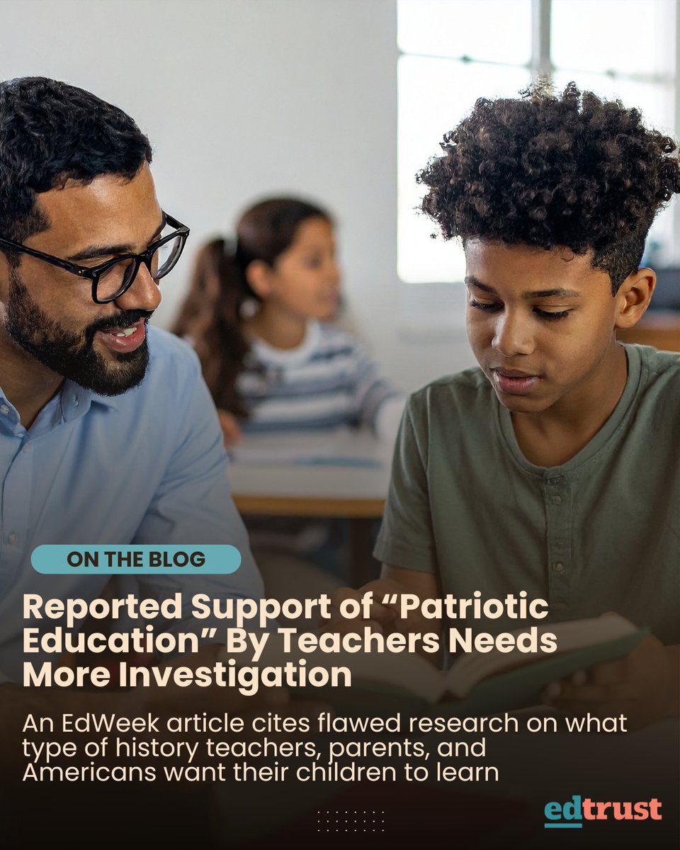 EdTrust's tweet image. Reported Support of “Patriotic Education” By Teachers Needs More Investigation. Read the full blog: bit.ly/4pK6RN9