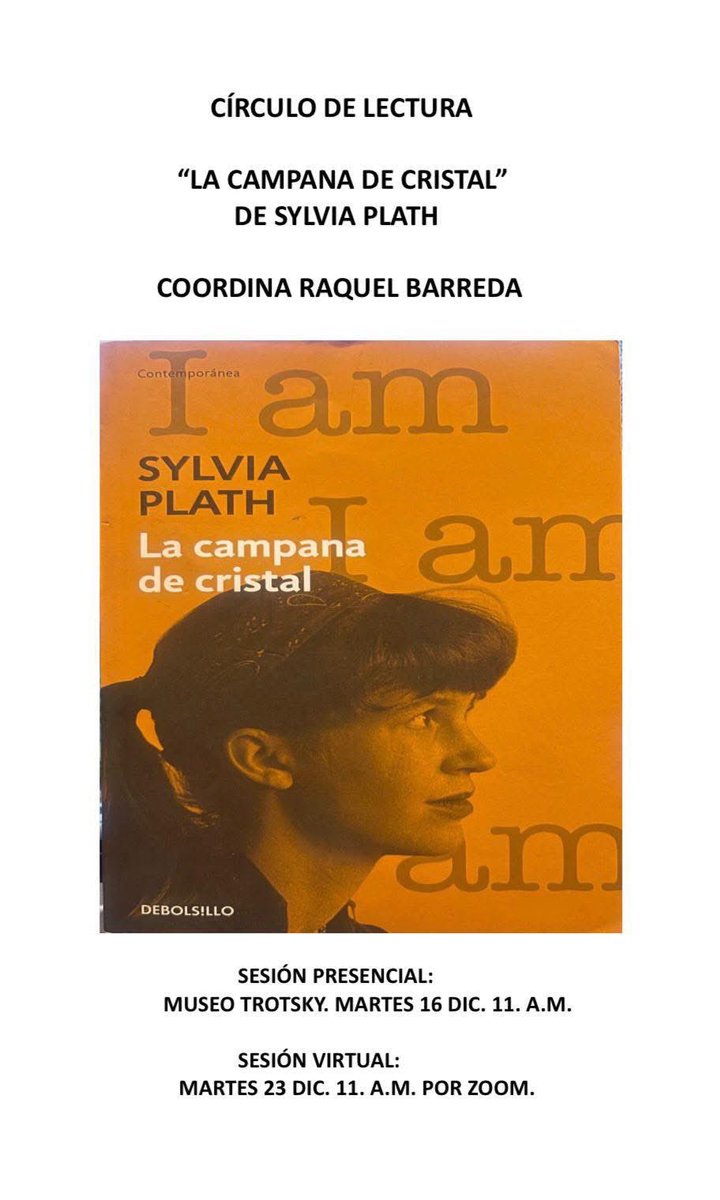 Próximo círculo de lectura. 📚
Novela: 
‘La campana de cristal’ de Sylvia Plath.

Sesión presencial:
Museo Casa de Leon Trotsky.
Martes 16 de diciembre 11 a.m.

Sesión virtual:
Martes 23 de diciembre 11 a.m.

📙🌟