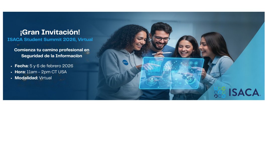 ¡Ya se acerca el ISACA Student Summit 2026 en modalidad Virtual!
¿Cuándo será el evento?
Fecha: 5 y 6 de febrero de 2026
Costo: GRATUITO

IMPORTANTE: Requisito de Membresía