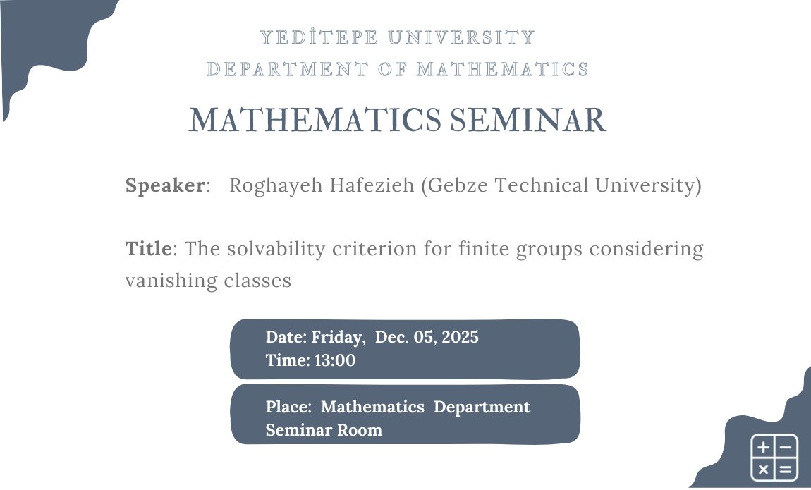 Yeditepe Mathematics Seminars: "The solvability criterion for finite groups considering vanishing classes" by Roghayeh Hafezieh

 #yeditepemathematics #yeditepemathseminars