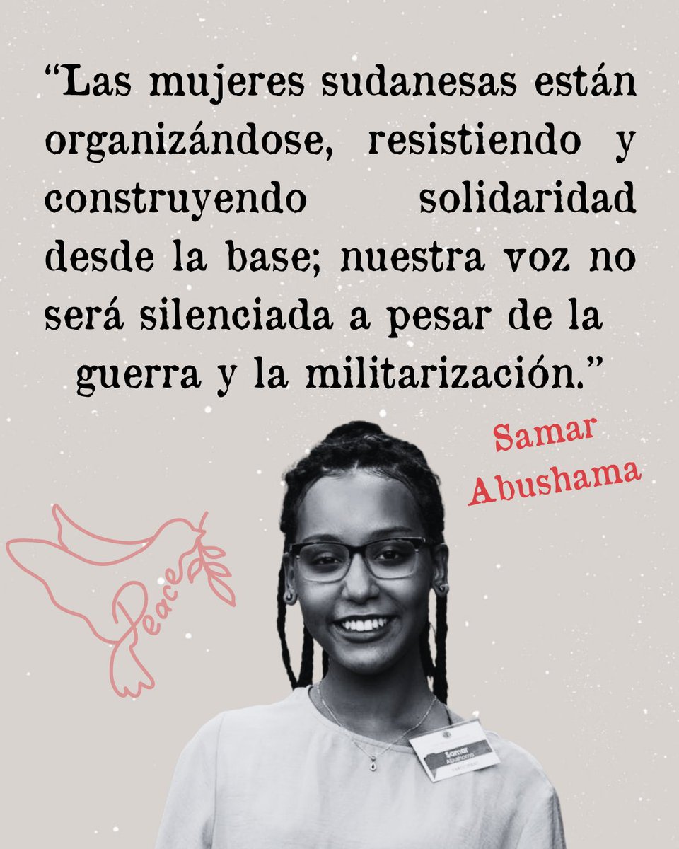 📢"Las mujeres sudanesas están organizándose, resistiendo y construyendo solidaridad; nuestra voz no será silenciada a pesar de la #Guerra y la militarización.” 

🕊️Samar Abushama es una activista comprometida con los derechos de las mujeres, la justicia de género y la paz.