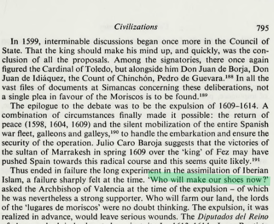 Upon the expulsion of Muslims from Spain in 1609:

"Who will make our shoes now?"