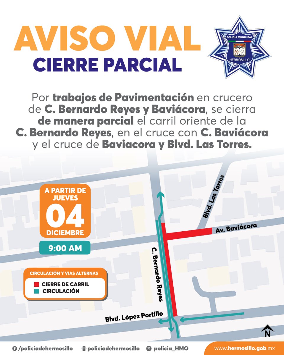 🚧 Aviso Vial
Por trabajos de pavimentación en el crucero de C. Bernardo Reyes con Av. Baviácora, se realizará el cierre parcial del carril oriente de Bernardo Reyes y de la Av. Baviacora hasta el Blvd. Las Torres.
📅 A partir del jueves 04 de diciembre
🕘 9:00 AM