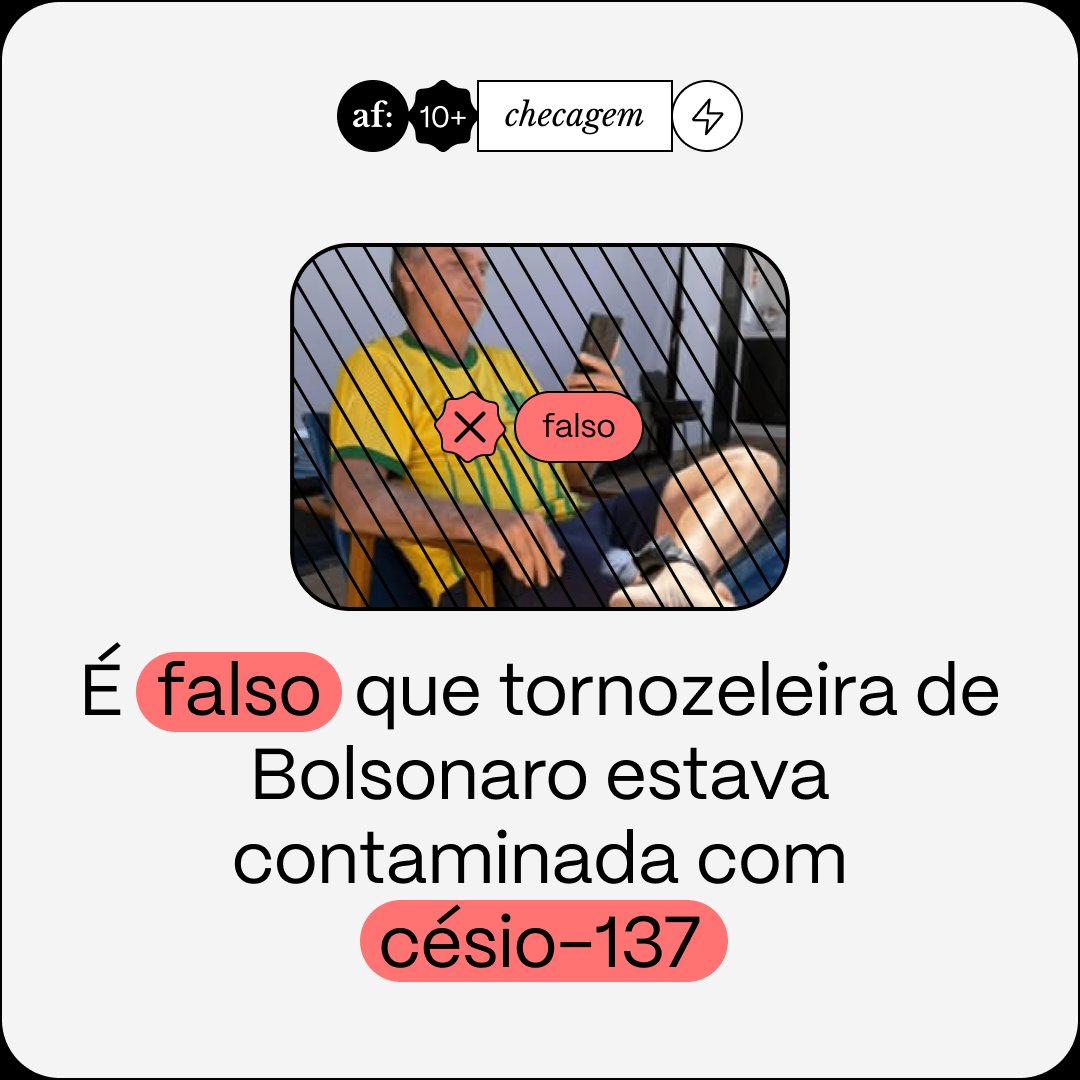 NO AR. É falso que a tornozeleira eletrônica de Jair Bolsonaro continha césio-137 e que ela teria sido danificada pelo material radioativo.

Ao contrário do que alegam posts, o composto não é usado no dispositivo, e especialistas descartam contaminação: 👇
aosfatos.org/noticias/e-fal…