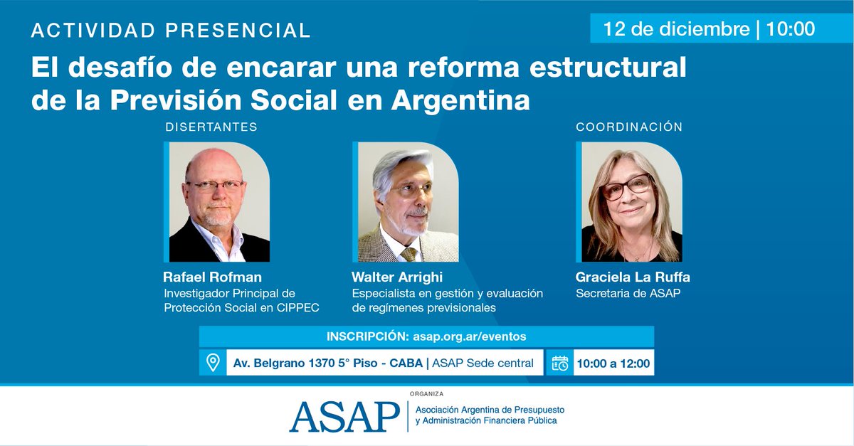 ¿Es posible una reforma estructural del sistema previsional en Argentina? 🧐
Te invitamos al debate presencial con expertos:
👉 Rafael Rofman (CIPPEC)
👉 Walter Arrighi (Especialista previsional)
Modera: Graciela La Ruffa (ASAP)
🗓 12/12 | 10:00
📍 Av. Belgrano 1370, 5° piso