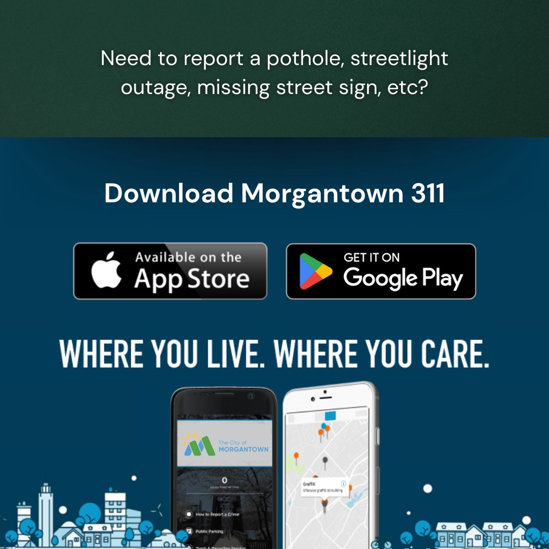 Need to report a concern in your neighborhood? Morgantown 311 makes it easy!
Let’s work together to keep Morgantown safe, clean, and welcoming. Download the app via the App Store or Google Play, or visit the web portal to get started: seeclickfix.com/morgantown