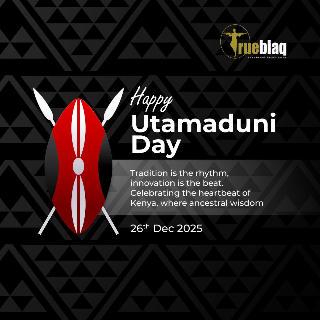 #UtamaduniDay2025 #Trueblaq #EnhancingBrandValue