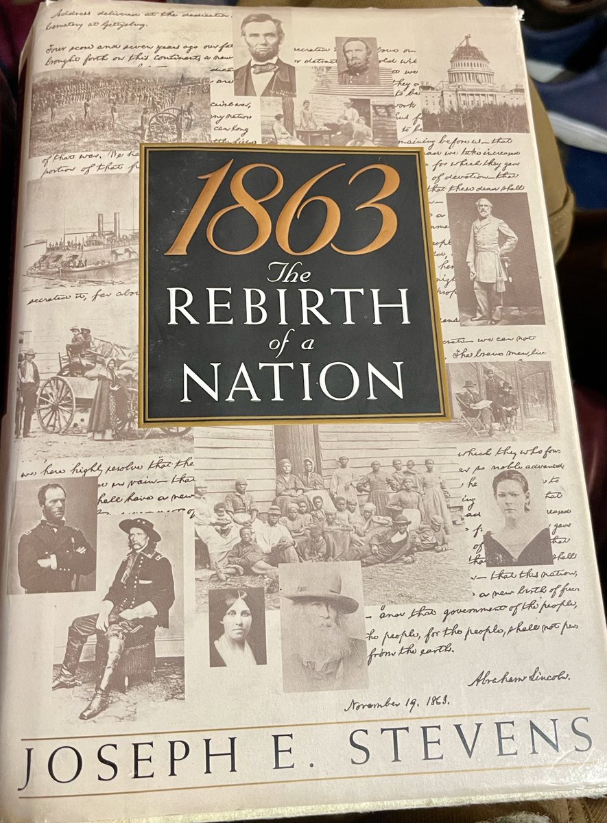 MarkVerbeck's tweet photo. Just finished reading 1863 The Rebirth of a Nation, Joseph E. Stevens. I particularly enjoyed the insight on the thoughts of the generals with the political strategizing of Lincoln and Davis. https://t.co/04k3E5sXAg