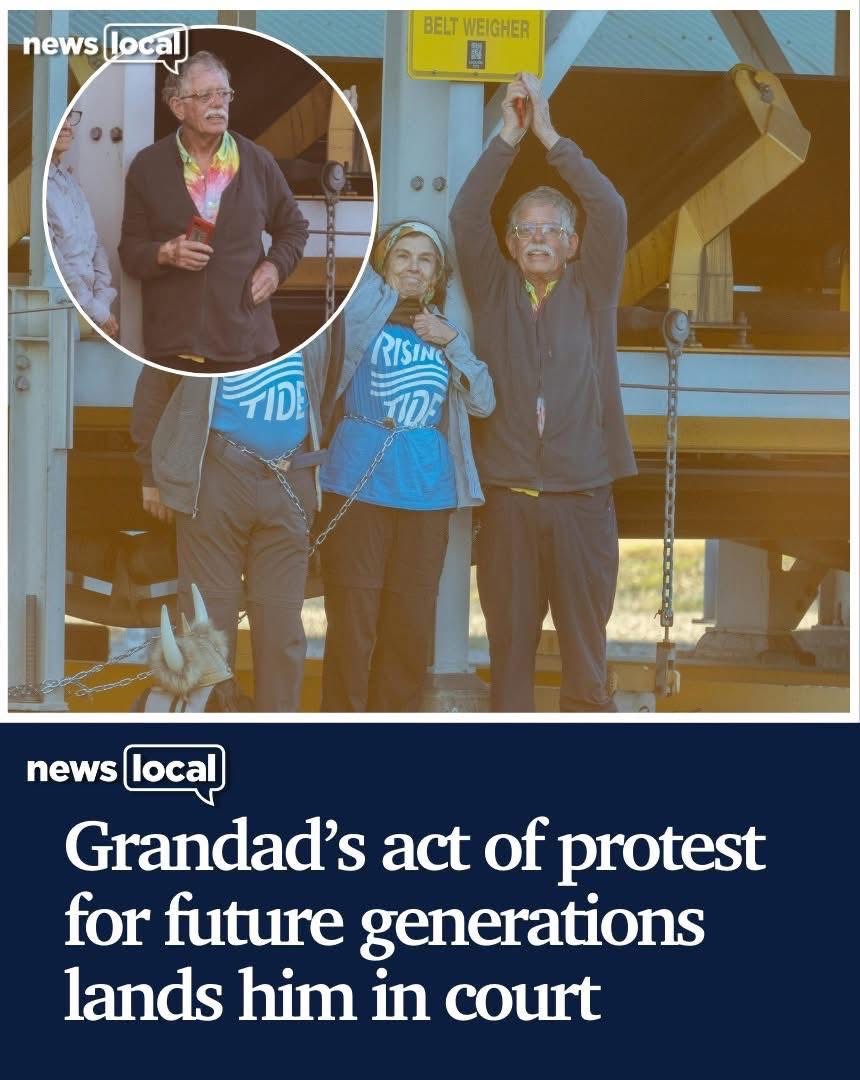 "Victorian grandfather Ronald Cuthbertson granted bail for Rising Tide Newcastle protest" - Daily Telegraph (paywalled so text is below)

A 73-year-old Rising Tide protestor who was concerned for future generations after being one of sixteen people to allegedly chain himself to