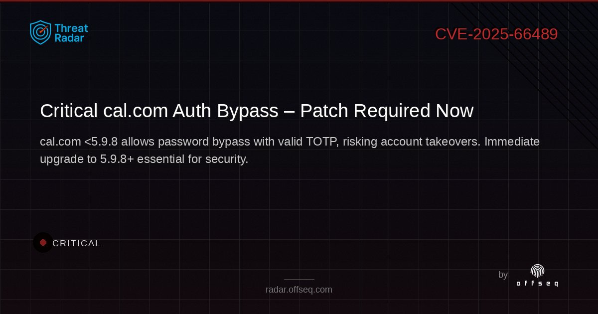 offseq's tweet image. 🚨 CRITICAL flaw in cal.com (&amp;lt;5.9.8): attackers can bypass passwords with valid TOTP, risking account takeovers! Patch ASAP to protect your data. Details: radar.offseq.com/threat/cve-202… #OffSeq #calcom #infosec