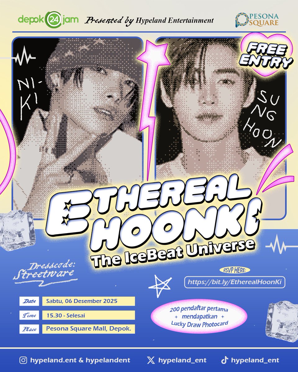 ❄️✨ Ethereal HoonKi: The IceBeat Universe ✨❄️

Get ready to catch the hottest vibes with Sunghoon &amp; Ni-Ki and experience an unforgettable moment!

📅 Saturday, 6th December 2025
🕒 15.30 WIB – End
📍 Pesona Square Mall, Depok