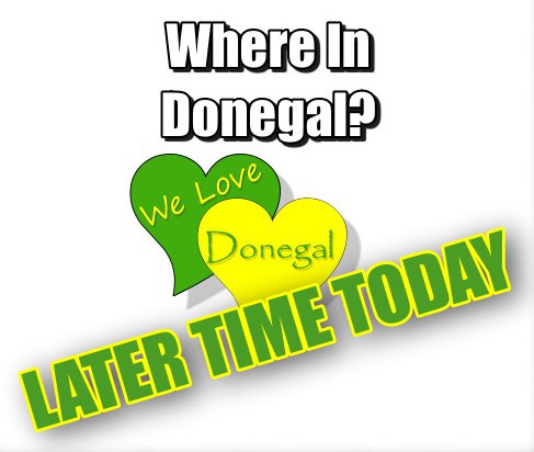 Today's #WhereInDonegal 
from #WeLoveDonegal 💚💛 

will be at a later time today, sometime in the evening. 

I will give an hours heads-up before posting. 

#Donegal 
#Ireland .