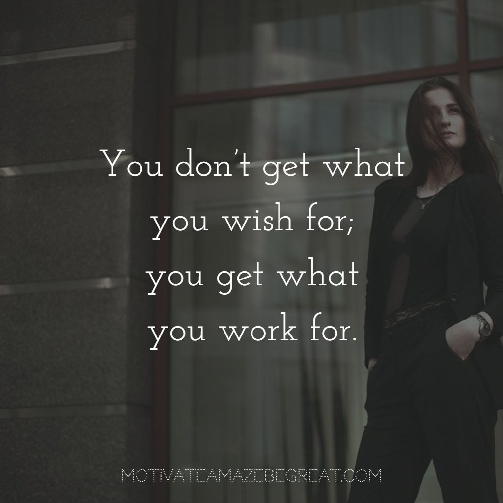 MotivateBeGREAT's tweet image. “You don’t get what you wish for; you get what you work for.” buff.ly/2LoYZDm