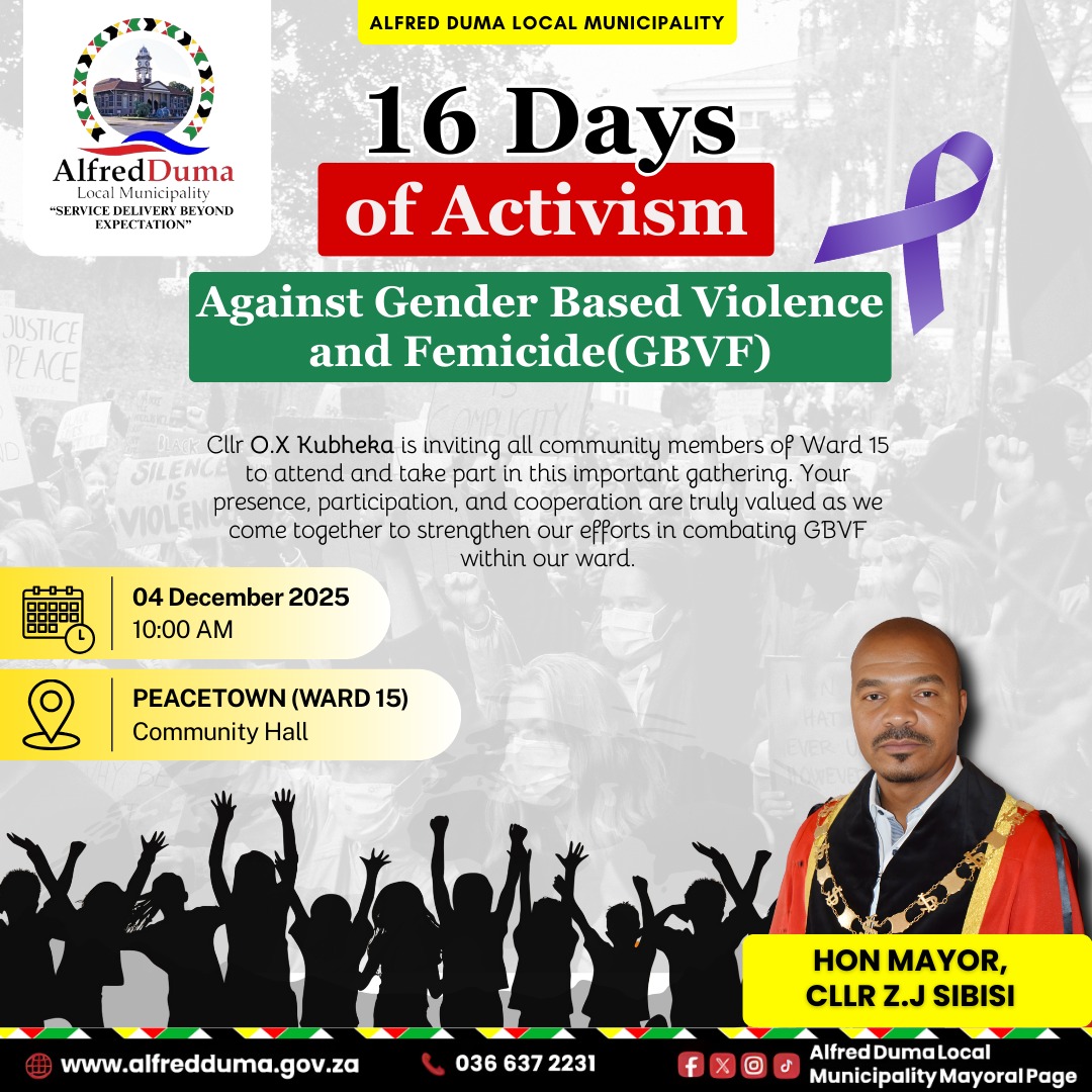 Alfred Duma Local Municipality's 
16 DAYS OF ACTIVISM WARD BASED PROGRAMMES - Ward 15 and 34 today
