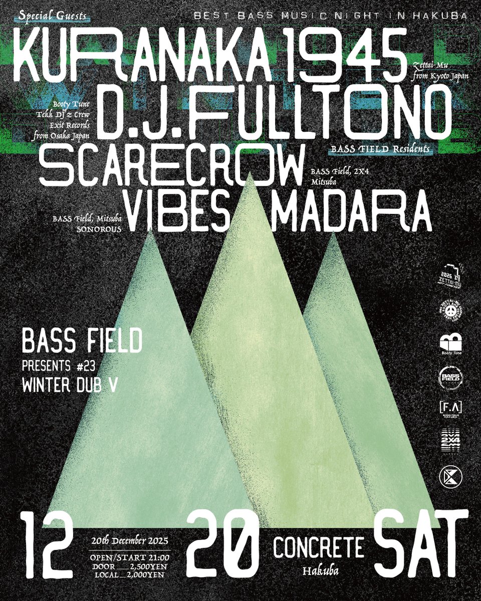 BASS Field presents #23
-WINTER DUB V-
BEST BASS MUSIC NIGHT IN HAKUBA

2025/12/20 (Sat)
@ Concrete Hakuba

OPEN 21:00
DOOR 2500/ LOCAL 2000

-Special Guests-
KURANAKA 1945
D.J.Fulltono

-BASS FIELD Residents-
SCARECROW
Vibes Madara