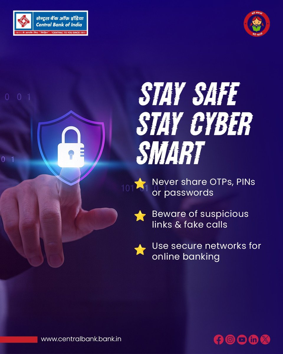 Your safety online starts with simple, smart precautions.
Central Bank of India reminds you to stay alert, avoid suspicious links, and never share your OTP, PIN, or passwords with anyone.
Stay protected. Stay cyber smart. 
#CentralBankOfIndia #CyberSecurity #CentralToYouSince1911
