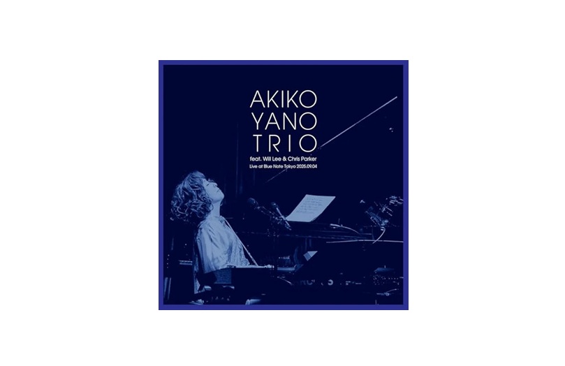 アート・デザイン・音楽 AKIKO YANO TRIO Live at Blue Note Tokyo AKIKO YANO TRIO featuring Will Lee & Chris Parker Live at Blue