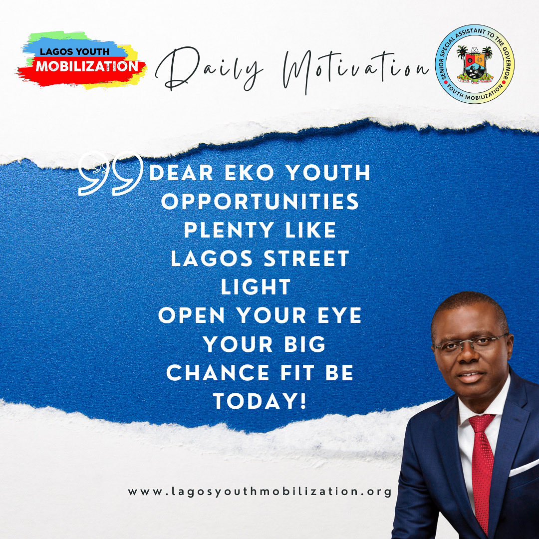 THURSDAY MOTIVATION FROM LAGOS YOUTH MOBILIZATION NETWORK 

DEAR EKO YOUTH OPPORTUNITIES PLENTY LIKE LAGOS STREET LIGHT OPEN YOUR EYE YOUR BIG CHANCE FIT BE TODAY!

Temiope Alabi
Technical Adviser on Digital Engagement and Strategy
#lagosyouthmobilization
#youthmobilization