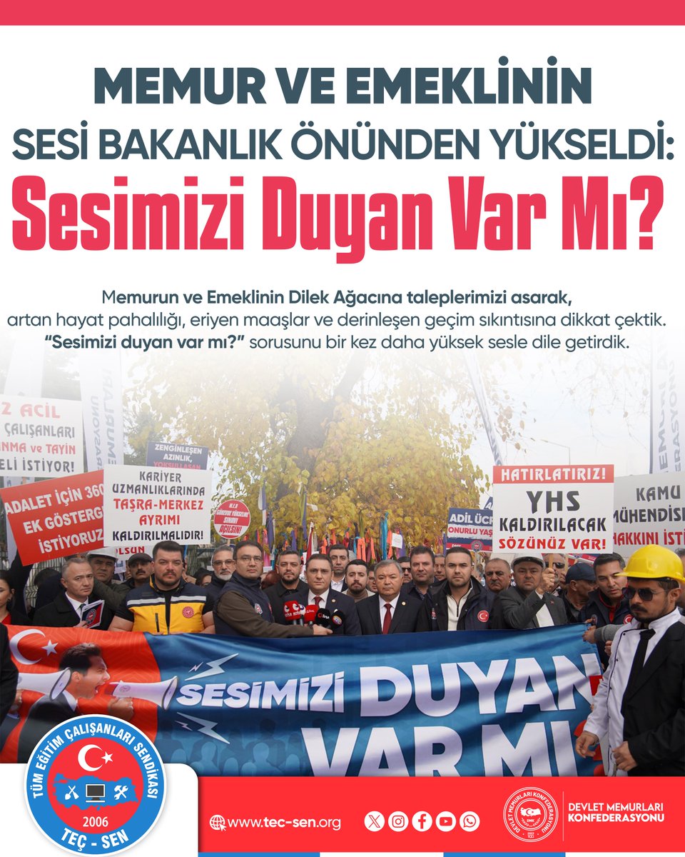 tecsen's tweet photo. Memurun ve Emeklinin Sesi Bakanlık Önünden Yükseldi: "Sesimizi Duyan Var mı?”

TEÇ-SEN ve Devlet Memurları Konfederasyonu olarak Çalışma ve Sosyal Güvenlik Bakanlığı önünde memurun ve emeklinin sesi olmak için güçlü bir basın açıklaması gerçekleştirdik.

Genel Başkanımız Ümit DEMİREL'İN gerçekleştirdiği basın açıklamasının Devamında; Memurun ve Emeklinin Dilek Ağacına taleplerimizi asarak artan hayat pahalılığı, eriyen maaşlar ve derinleşen geçim sıkıntısına dikkat çektik. “Sesimizi duyan var mı?” sorusunu bir kez daha yüksek sesle dile getirdik.

DEMİREL : Toplu sözleşmede belirlenen düşük artış oranlarının kabul edilemez olduğunu, 3600 ek gösterge, emekliye seyyanen artış ve sözlü sınavların kaldırılması gibi verilen sözlerin artık hayata geçirilmesi gerektiğini hatırlattık. Tüm kamu çalışanlarına %30 refah payı talebimizi yineledi.

Yardımcı hizmetlerin kaldırılması, banka promosyonlarının merkezi olarak belirlenmesi, yeşil pasaport düzenlemesi ve engelli kotasının artırılması gibi birçok yapısal talebi de gündeme taşıdı.

Genel Başkanımız Ümit DEMİREL yapmış olduğu basın açıklamasını ; "Emeğimiz, haklarımız ve geleceğimiz için mücadeleyi kararlılıkla sürdüreceğiz" diyerek noktaladı.

#teçsen #devletmemurlarıkonfederasyonu #kamu #memur #emekli