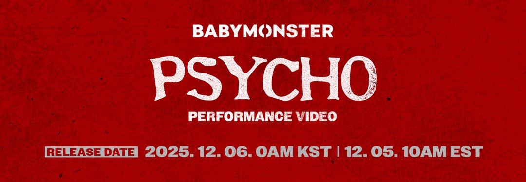 [WE GO UP] ‘PSYCHO’ PERFORMANCE VIDEO RELEASE COUNTER
Originally posted by yg-life.com

2025.12.06. 0AM KST | 12.05. 10AM EST

#BABYMONSTER #베이비몬스터 #2ndMINIALBUM #WEGOUP #PSYCHO #PerformanceVideo #ReleaseCounter #YG