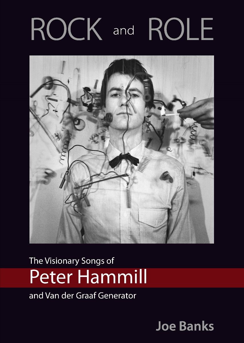 Rock and Role: The Visionary Songs of Peter Hammill and VdGG is published today! "Banks tackles Hammill's canon with an energetic, imaginative style... an assiduously researched story" MOJO "An authoritative exploration... highly accessible critiques" PROG
rockandrole.net