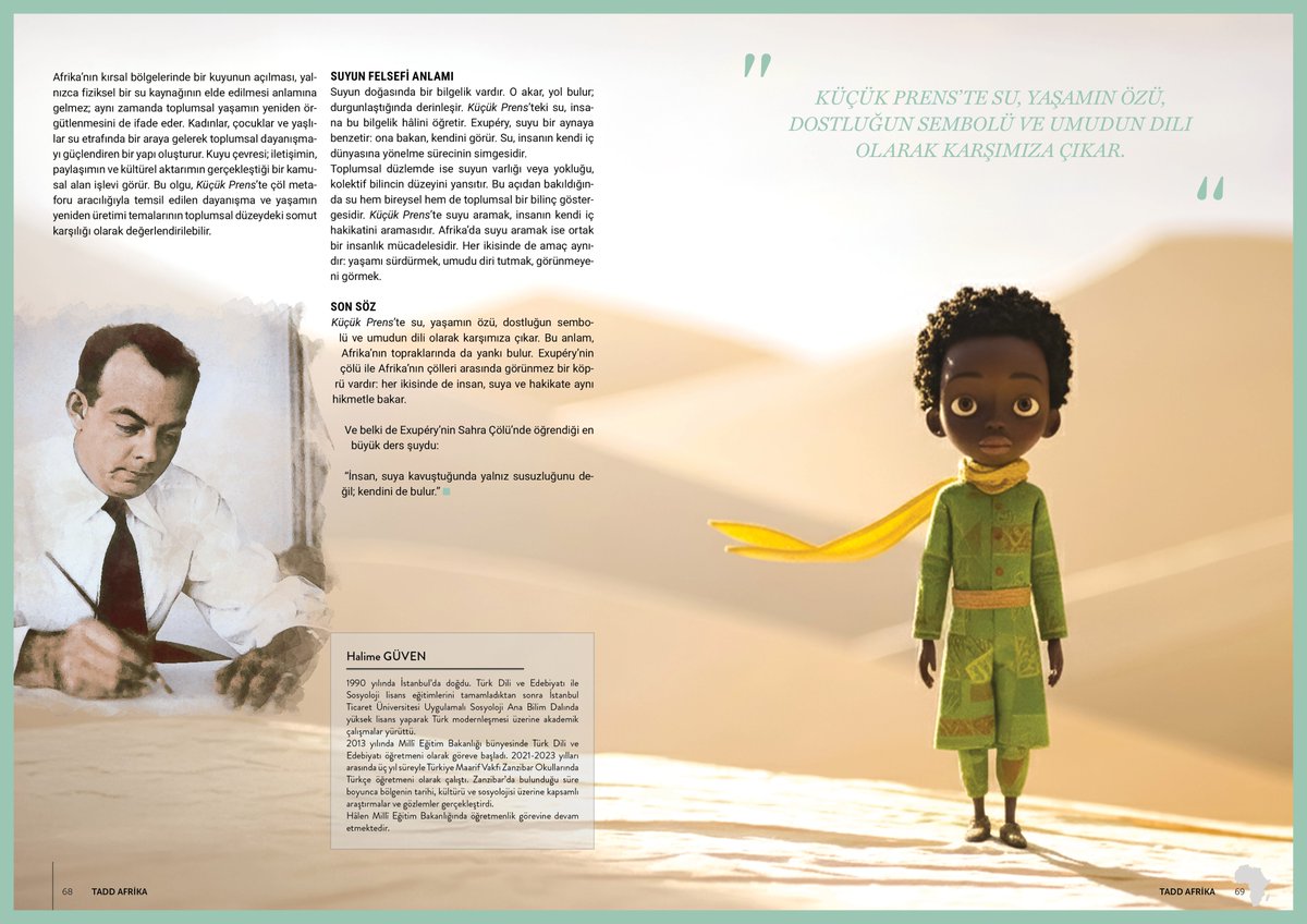 Halime Güven bu yazısında "Küçük Prens"i, Exupéry’nin Sahra Çölü deneyimiyle birlikte yeniden okuyarak “su” metaforu üzerinden değerlendiriyor. Su, yalnızca fiziksel bir ihtiyaç değil; insanın kendini bulma yolculuğunun, dostluğun, umudun ve varoluşun sembolü olarak ele alınıyor.