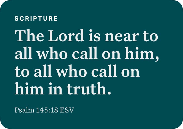 Psalm 145:18 ESV bible.com/bible/59/psa.1…
