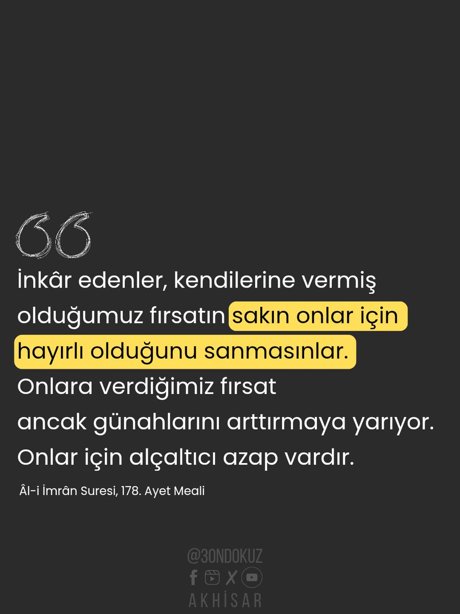 Al-i İmran Suresi, 178. Ayet Meali 

#3ondokuz #ayet #Kuran #risaleinur #akhisar #iman