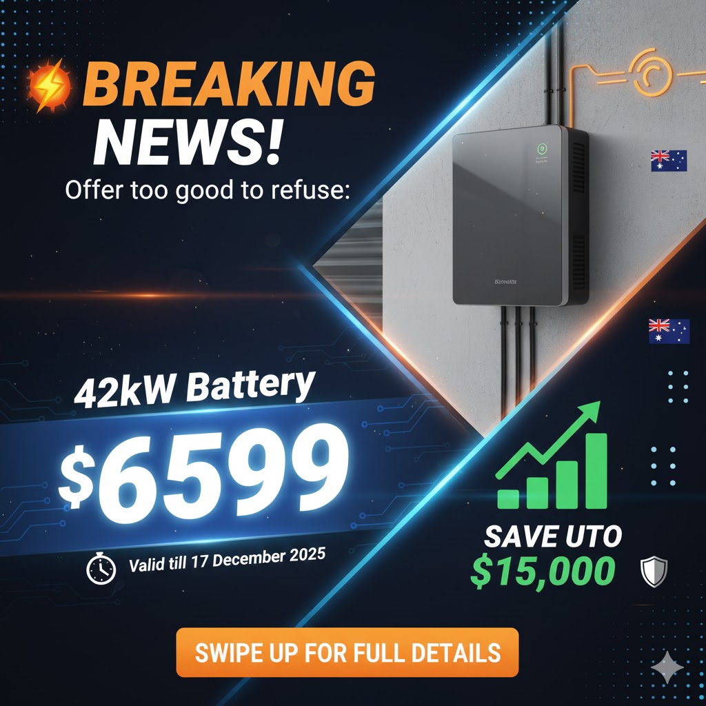 42kWh Battery Installed for $6,599! 🤯

This offer is too good to refuse, thanks to the Federal Home Battery Rebate (up to ~$15k off!).

🗓️ Deadline: Dec 17, 2025.

Don't wait—the rebate amount drops next year.
Call JD: 0411798012 TODAY!!!!