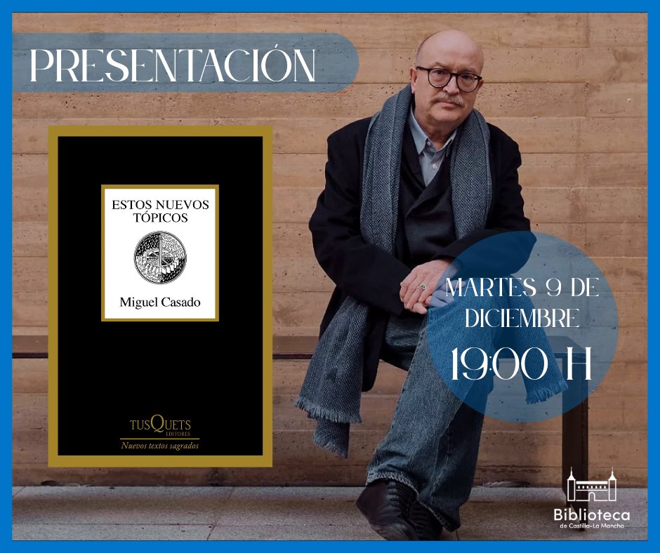 Martes 9 de diciembre a las 19:00 h. Presentación del libro de poemas “Estos nuevos tópicos” de Miguel Casado.
Tendrá lugar una conversación sobre el libro entre el autor y Luis Miguel Cañada, seguida de una lectura de poemas y un coloquio con los asistentes.