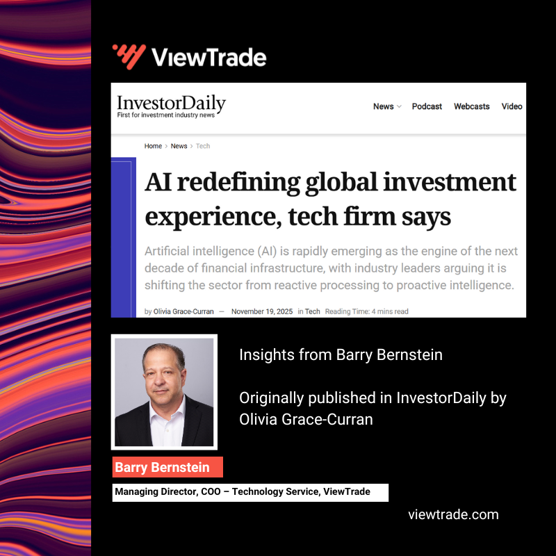 Barry Bernstein, Managing Director and COO – Technology Service at @ViewTrade, spoke with OliviaGraceCurran about how #AI is accelerating compliance, powering personalization, and enabling cross-border investing.

Full article on <a href="/InvestorDaily/">InvestorDaily</a>: hubs.la/Q03WQR9c0