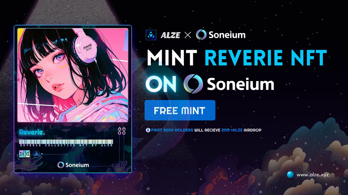 Free mint "Reverie" on Soneium🔥 

🌀Reverie: alze.xyz/Reverie

Boost your Soneium Score with Alze x Soneium NFT⚡

🧿Get "Scorer" Role on Discord!
