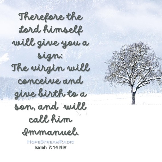 HopeStreamRadio's tweet photo. #dailyverse #versefortoday #hopestreamradio #Isaiah7v14 #Christmas #BirthofJesus #Immanuel #Bethlehem https://t.co/AXOvU96vvH