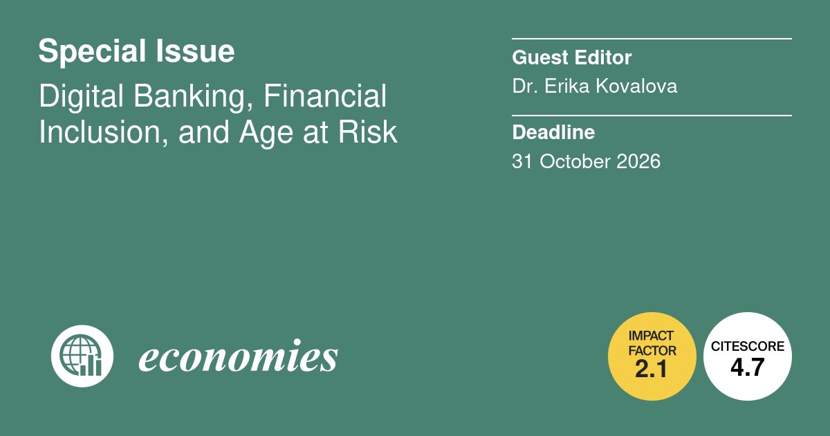 📢 New Special Issue Online!

#Economies_MDPI invites you to submit your research to the #new Special Issue entitled “Digital #Banking, Financial #Inclusion, and Age at Risk”.

Deadline: 30 October 2026
🎓Dr. Erika Kovalova

🔎mdpi.com/journal/econom…

#mdpi #economies