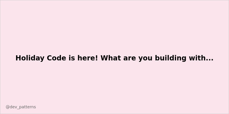 Dev_Patterns's tweet image. 🎉 Holiday Code is here! What are you building with Security this month? Share your projects below! 🚀 #HolidayCode #Security #DevCommunity