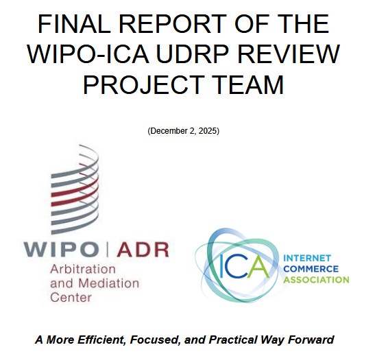 WIPO and Internet Commerce Association release final UDRP report

"nearly  a dozen consultations with industry leaders and experts to identify  best practices, consensus, and potential areas for improvement of the UDRP."

domainnamewire.com/2025/12/03/wip…