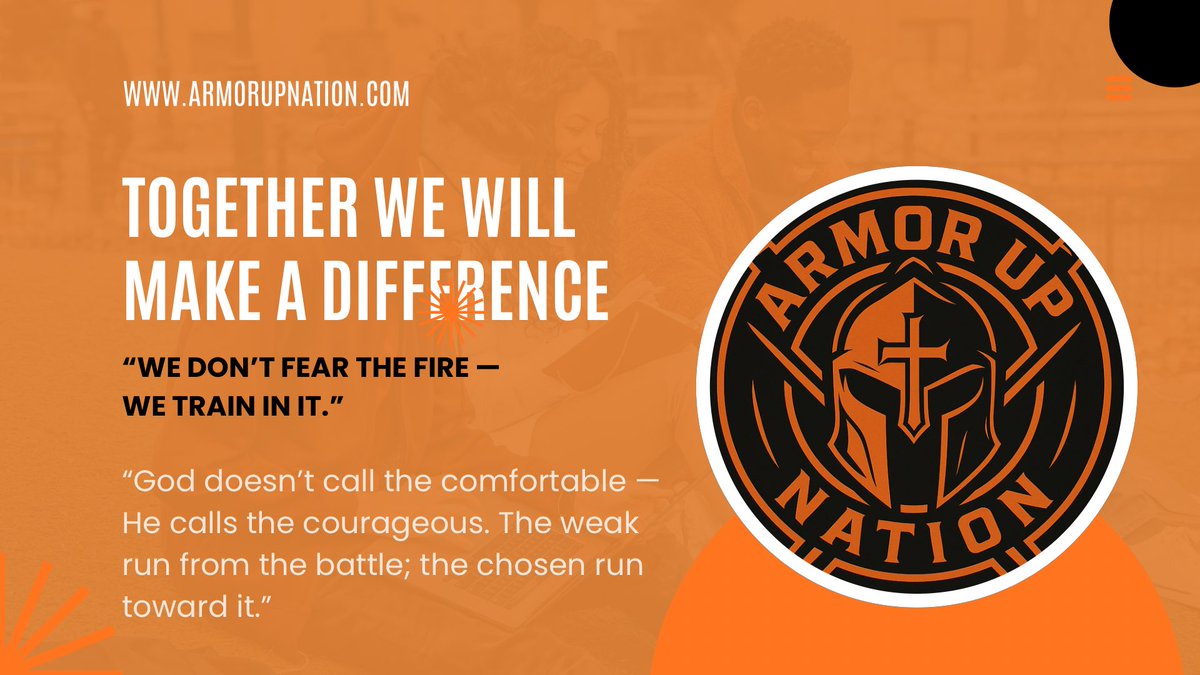 ArmorUpNation's tweet photo. TOGETHER WE WILL MAKE A DIFFERENCE. ⚔️🔥
At Armor Up Nation, we don’t run from challenges — we rise to meet them.
We don’t fear the fire… we train in it.

God doesn’t call the comfortable — He calls the courageous. The weak run from the battle; the chosen run toward it. https://t.co/QXgeWik3xj