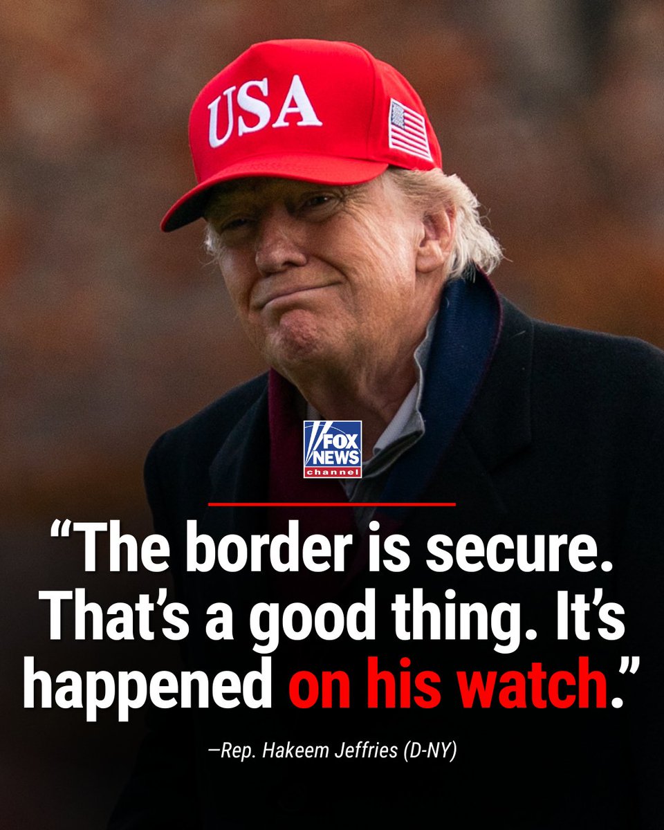 'HE'LL GET CREDIT FOR THAT': Top Democrat lawmaker Hakeem Jeffries admits President Trump securing the border is a "good thing" for America, as number of border crossings drop dramatically.