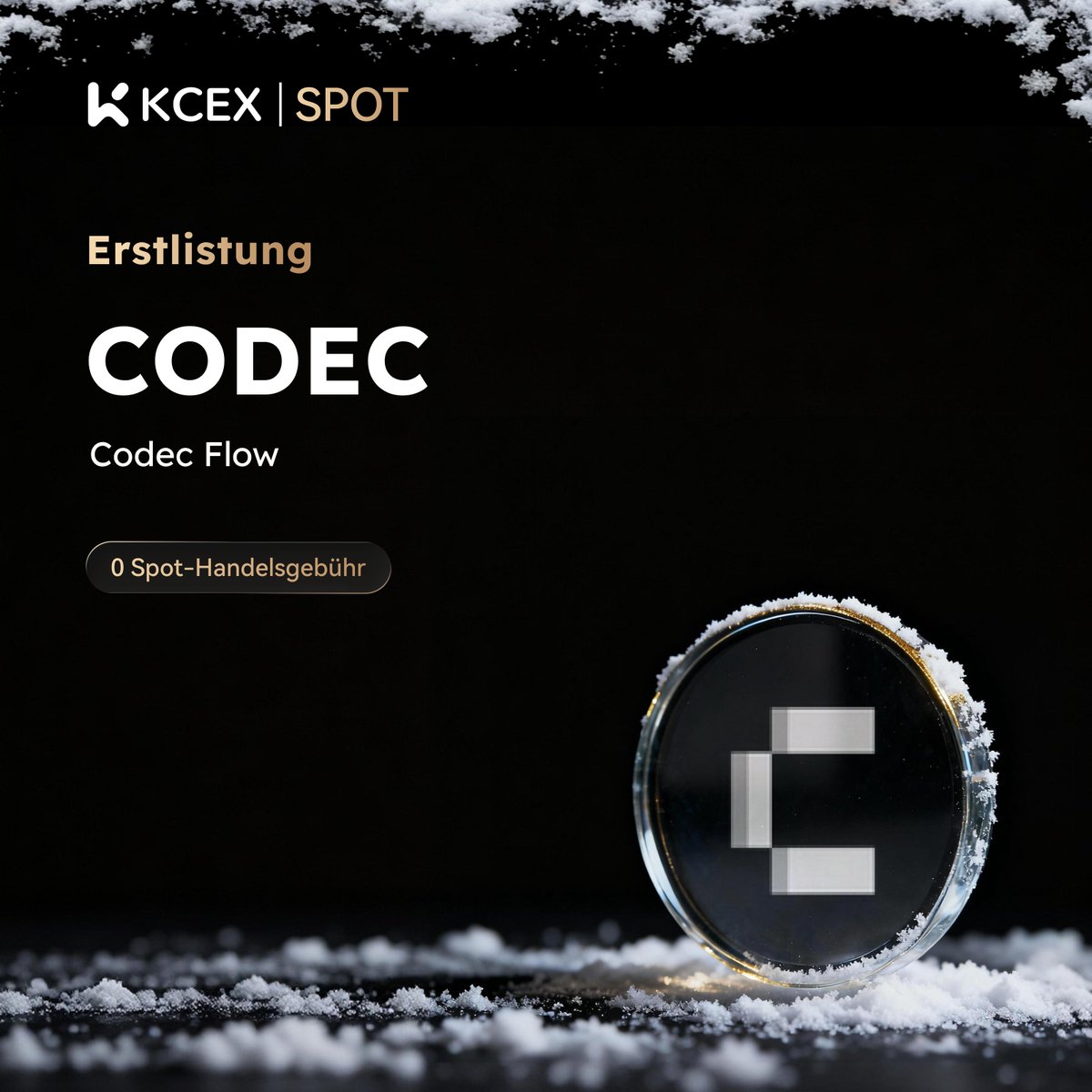 KCEX_Deutsch's tweet image. #KCEX Erstnotierung! 🎉 Handel ohne Gebühren

$CODEC ist jetzt auf dem KCEX Spot-Markt verfügbar.
@codecopenflow
🔹 Einzahlungen: Offen
🚀 CODEC/USDT Handel beginnt: 04.12.2025, 09:45 (UTC)
👉 Jetzt handeln: kcex.com/exchange/CODEC…
🌐 Details: kcex.com/support/articl…

#KCEXSpot…