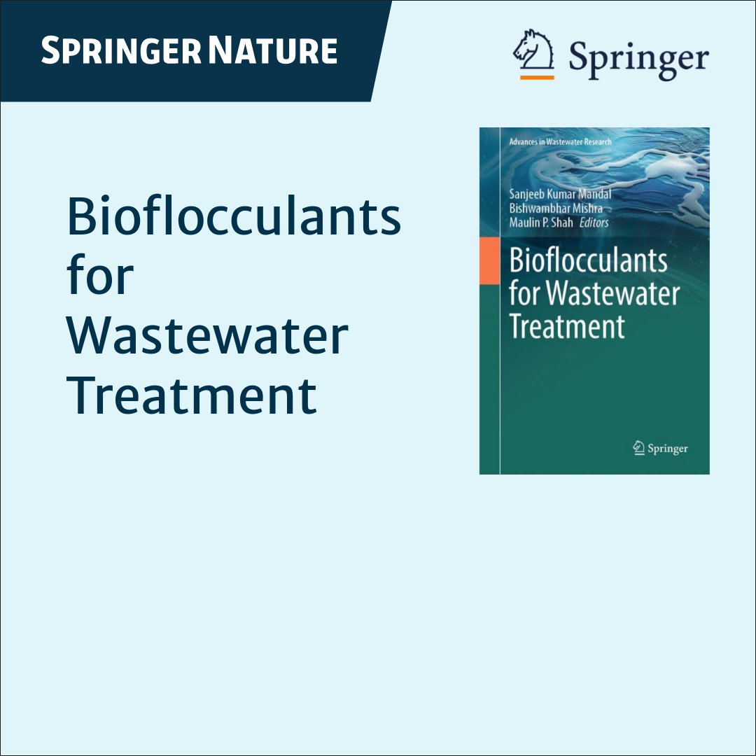 Take a look at my book! link.springer.com/book/10.1007/9… 
Edited by Dr. Sanjeeb Kumar Mandal, Dr. Bishwambhar Mishra, Dr. Maulin P. Shah

#book #bioflocculants #wastewater #springer
<a href="/SpringerNature/">Springer Nature</a>